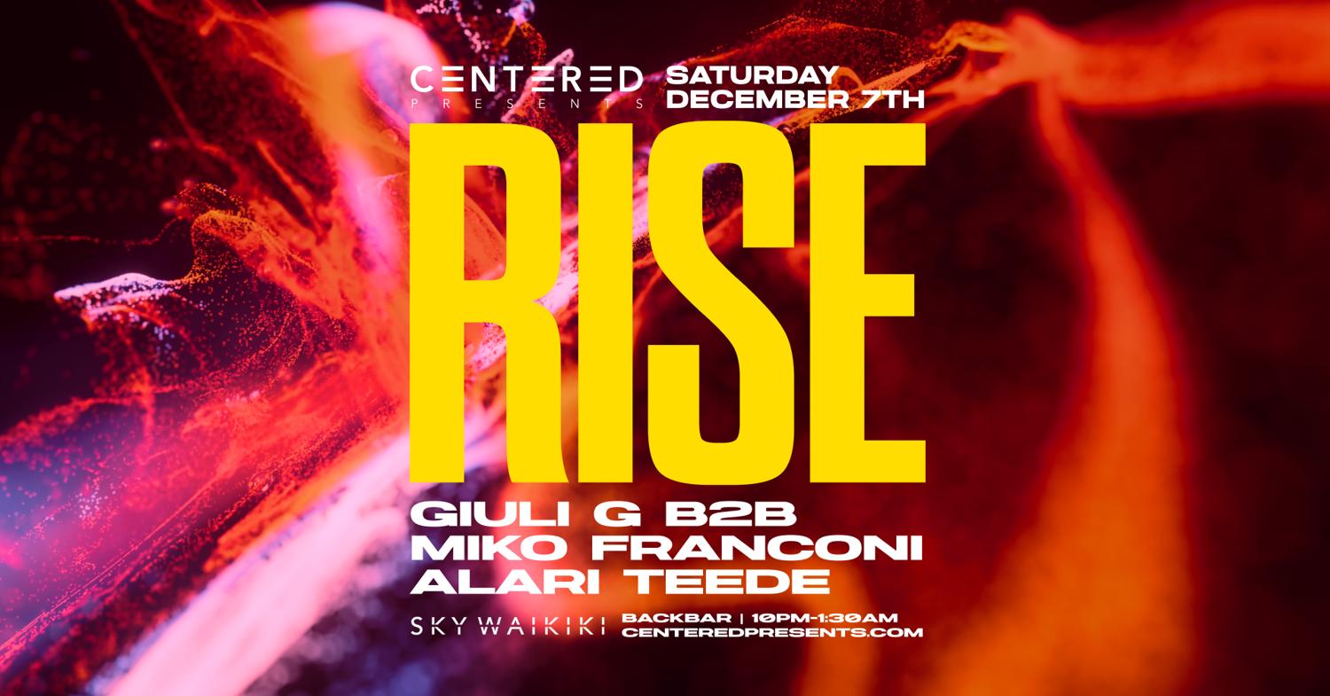 Centered Presents, Rise