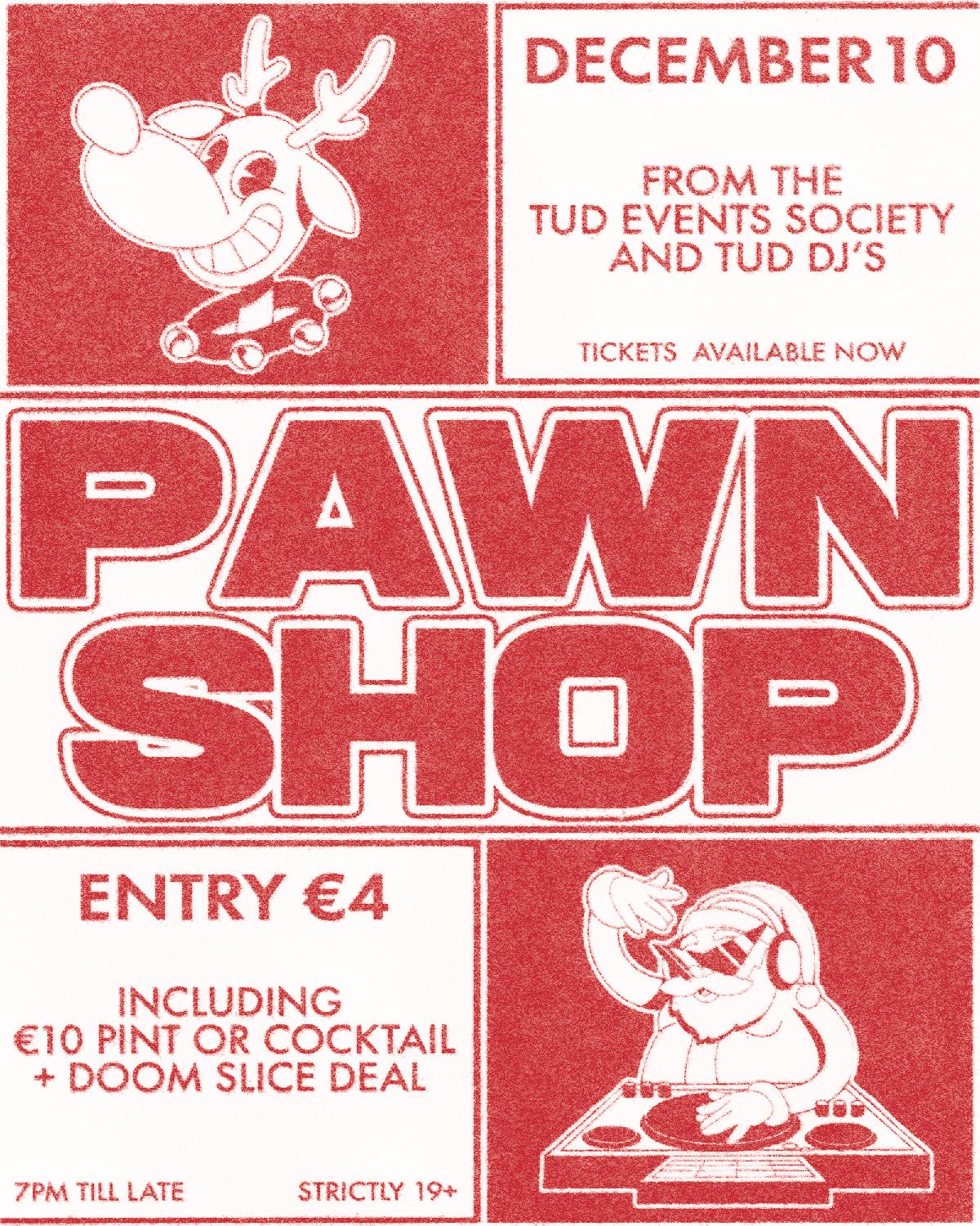 Pawnshop Takeover - Tu Dublin Event Society X Tu Dublin Dj Society