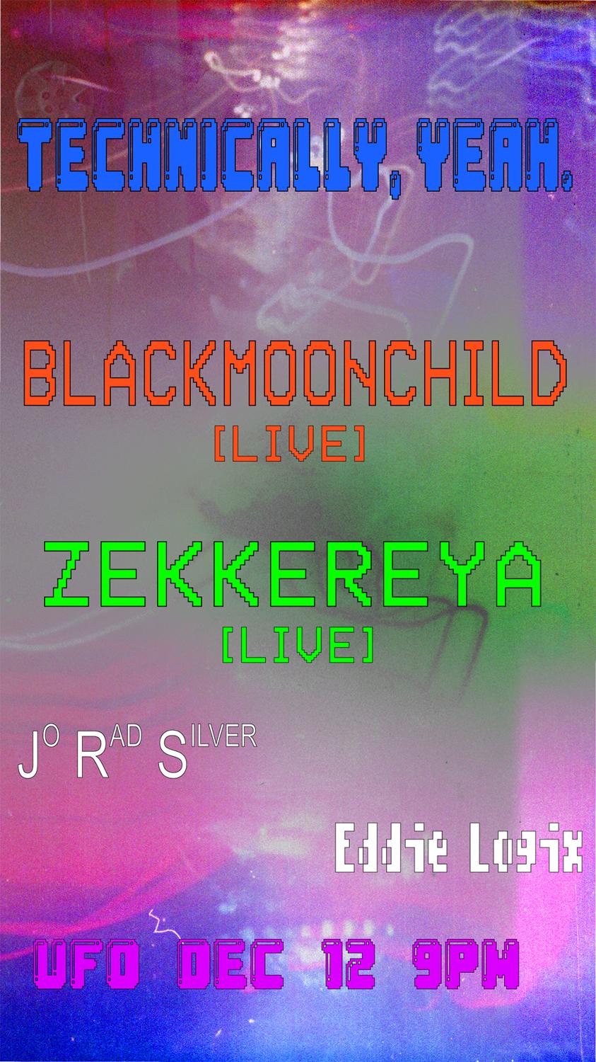 Technically, Yeah. Blackmoonchild / Zekkereya // Eddie Logix / Jo Rad Silver