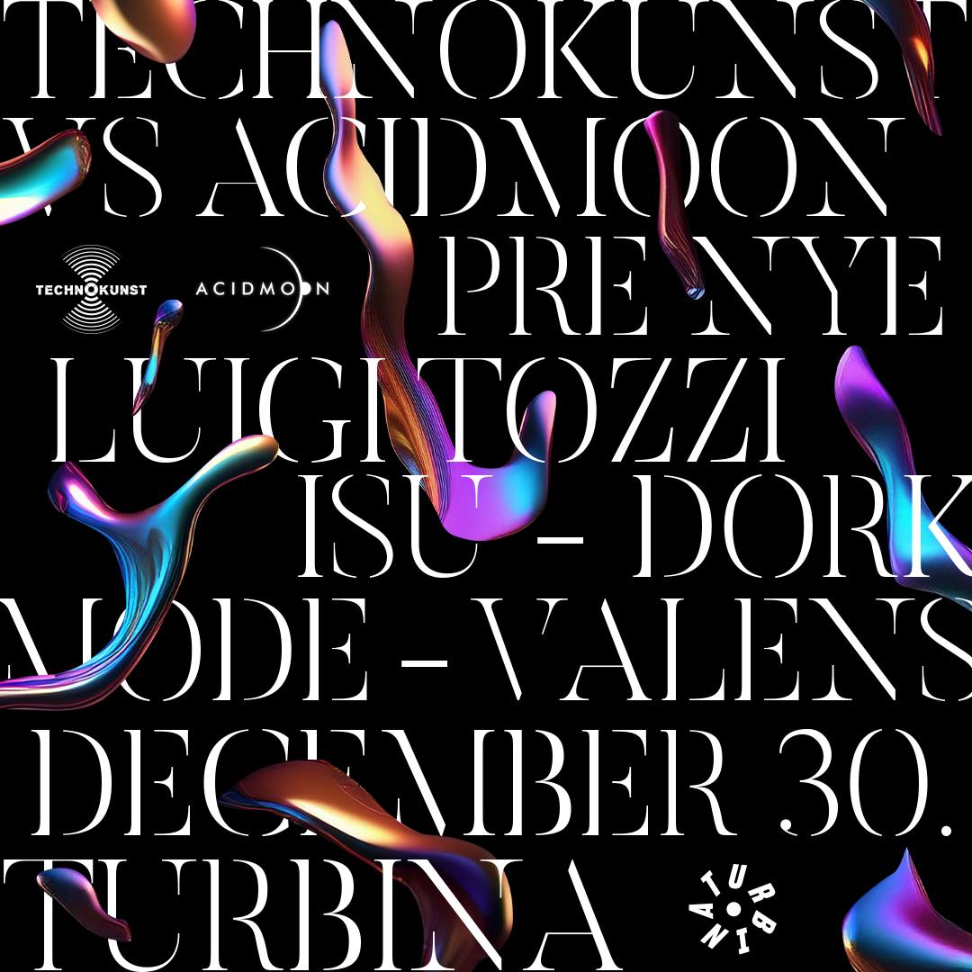 Technokunst & Acidmoon Pres. Pre Nye With Luigi Tozzi