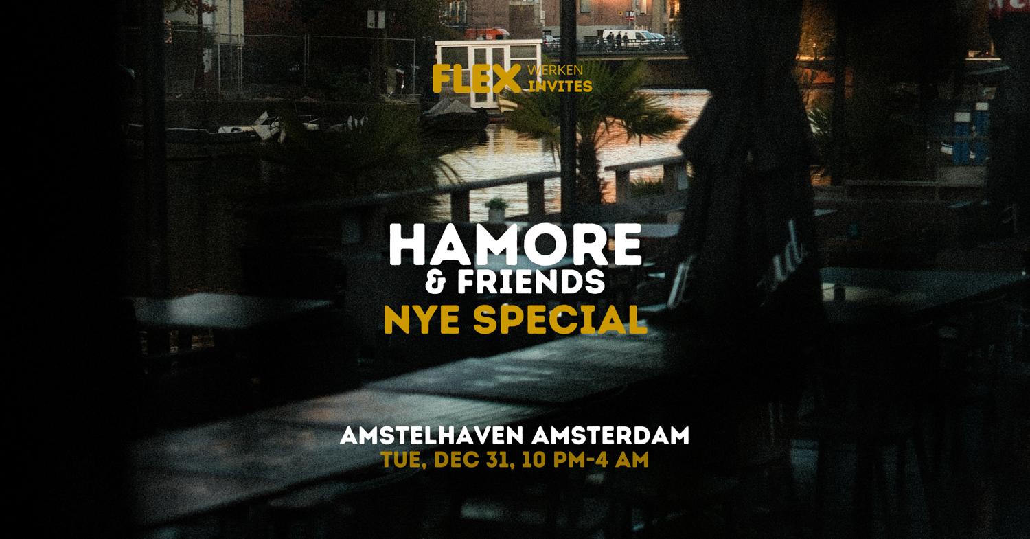 Hamore & Friends Nye Special - Invited By Flex Werken