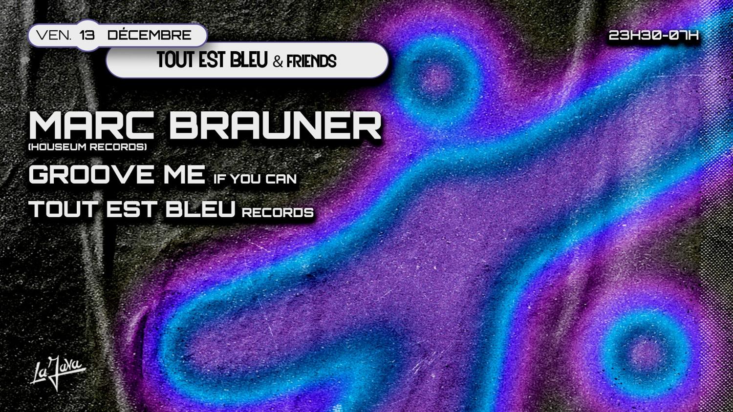 Marc Brauner (Houseum), Groove Me & Tout Est Bleu