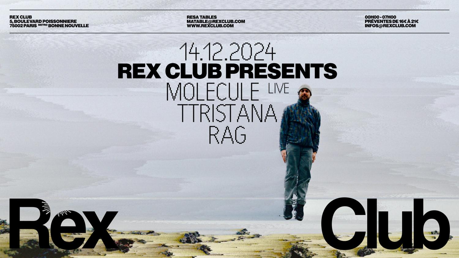 Rex Club Presents: Molecule Live, Ttristana, Rag