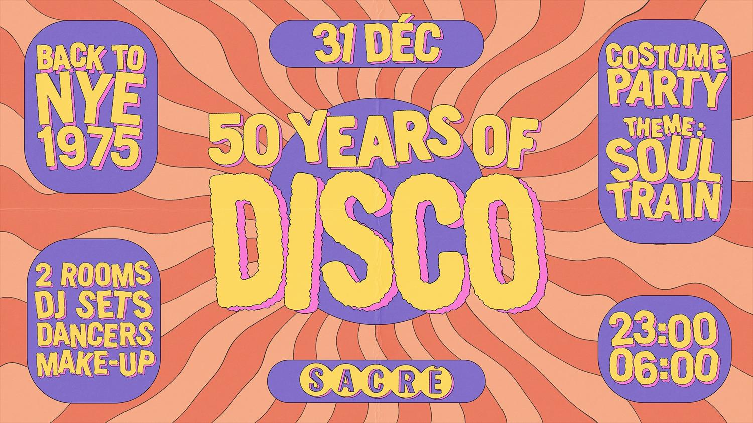 Sacré Présente: Nye Costume Party, 50 Years Of Disco