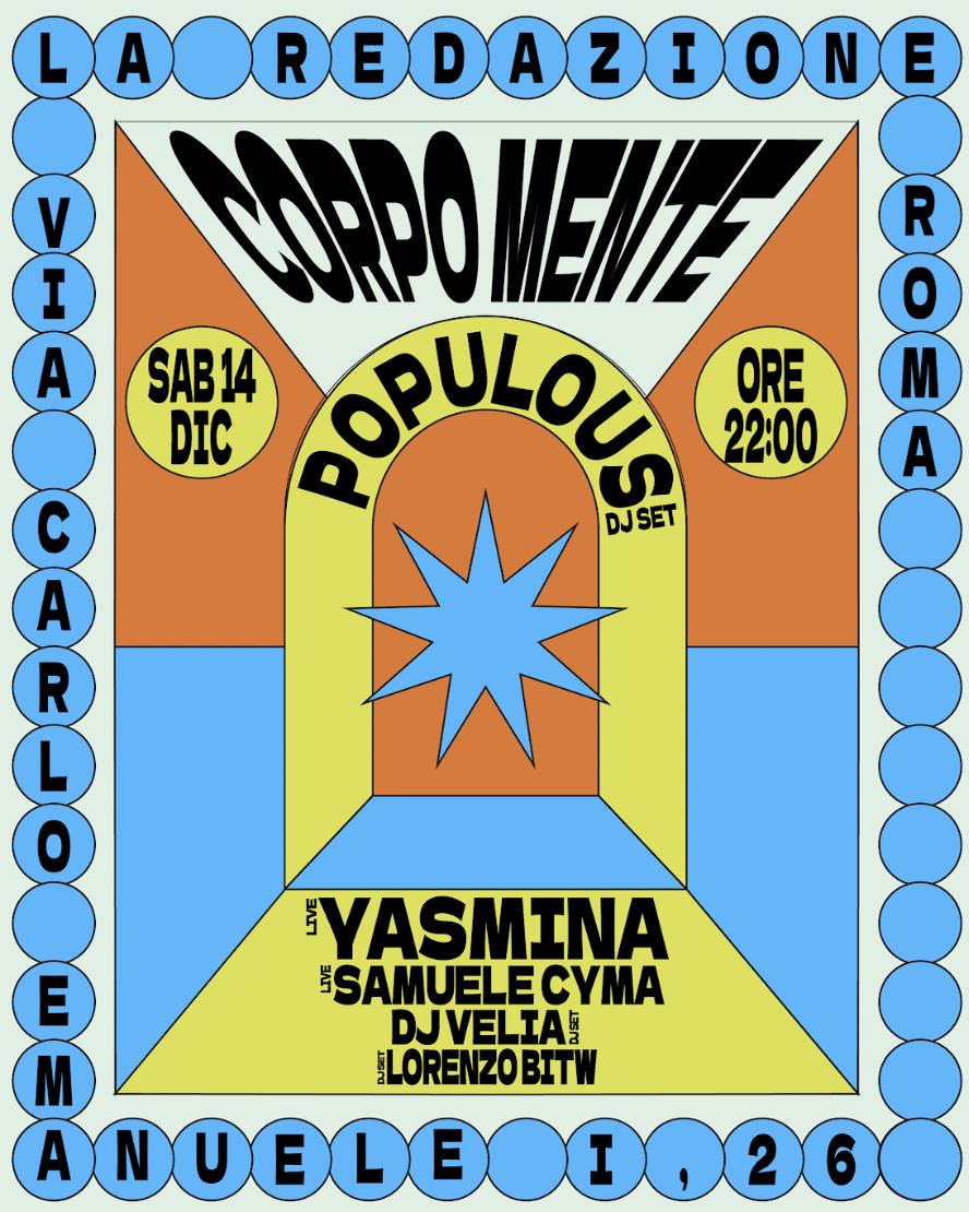 Corpo Mente: Populous, Yasmina, Lorenzo Bitw, Cyma, Dj Velia