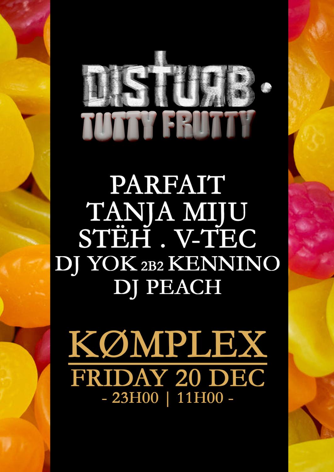 Disturb & Tutty Frutty 12H Xmas Rave W/ Parfait + Tanja Miju