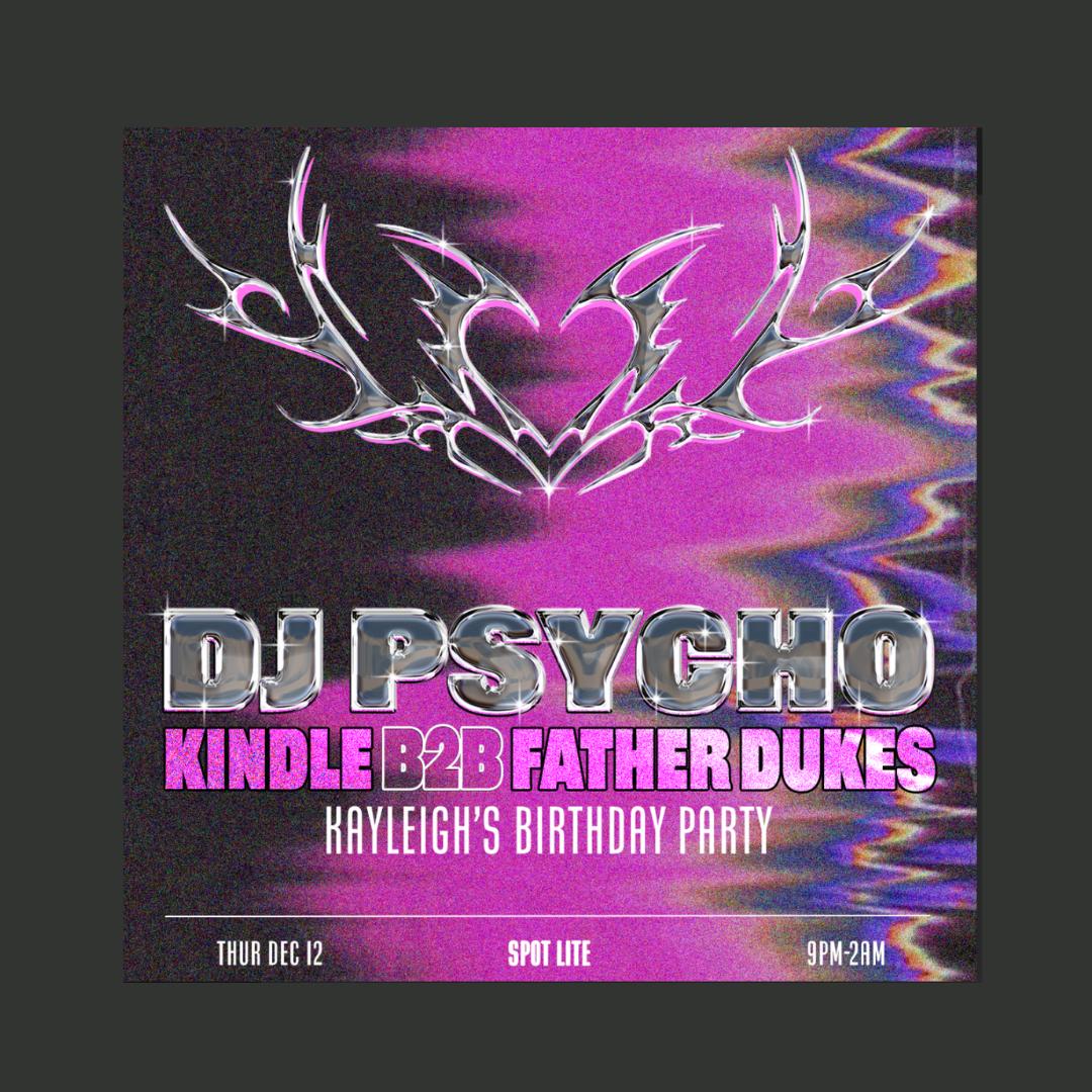 Dj Psycho / Kindle B2B Father Dukes / Kayleigh'S Birthday Party