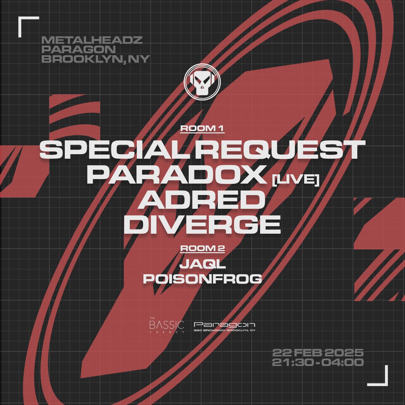 Metalheadz: Special Request, Paradox (Live), Adred, Diverge + Jaql, Poisonfrog