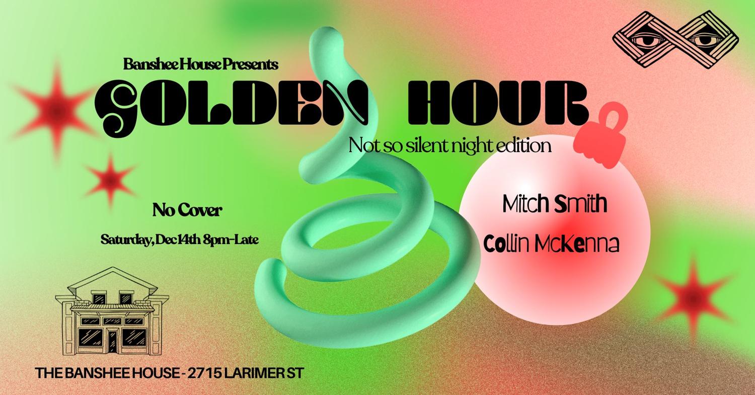 Golden Hour (Not So Silent Night Edition) W/Mitch Smith & Collin Mckenna