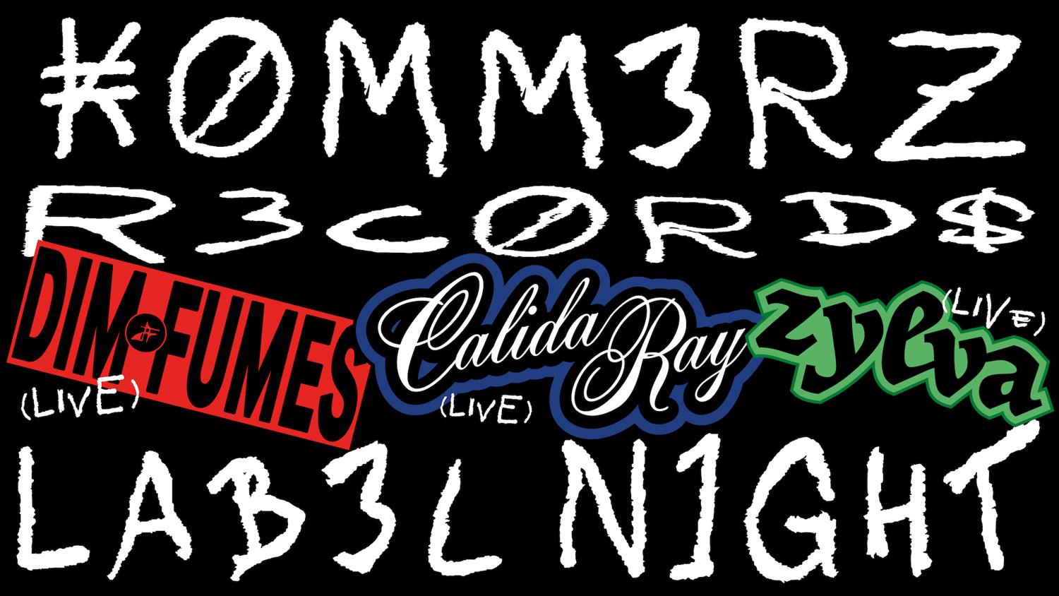 Kommerz Label Night With Calida Ray, Dim Fumes, Zylva