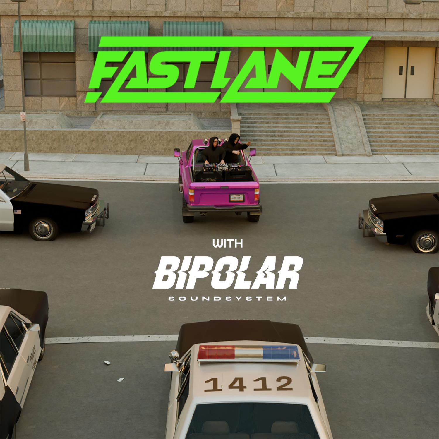 Fastlane ✕ Bipolar Soundsystem