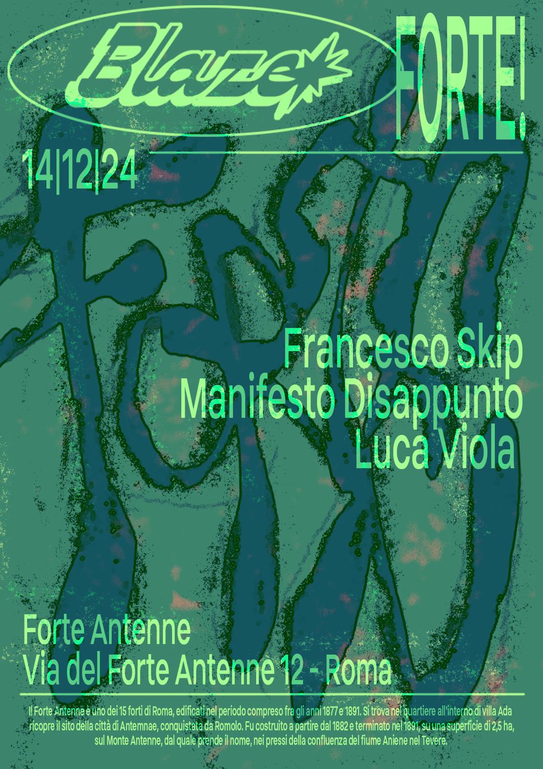 Blaze* Forte! With Francesco Skip, Manifesto Disappunto, Luca Viola