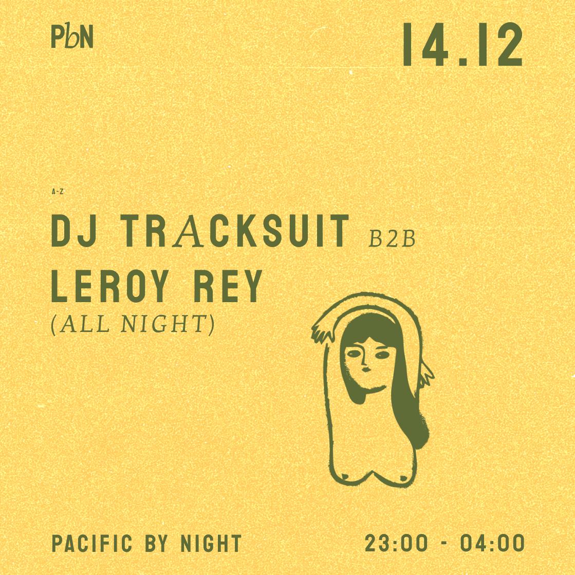 Pbn With Leroy Rey B2B Dj Tracksuit [All Night]