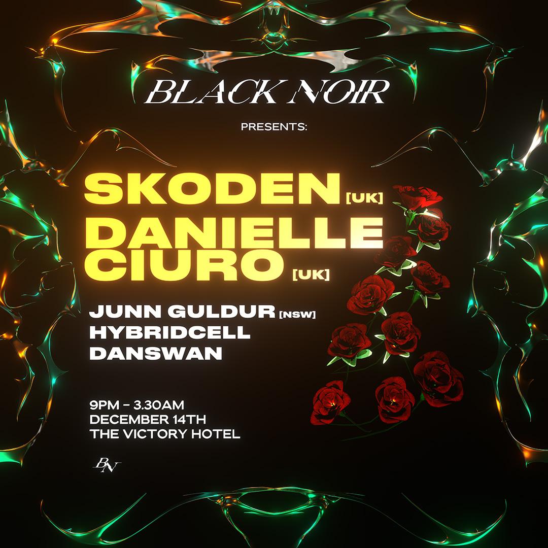 Black Noir Qld Presents: Skoden [Uk] & Danielle Ciuro [Uk]