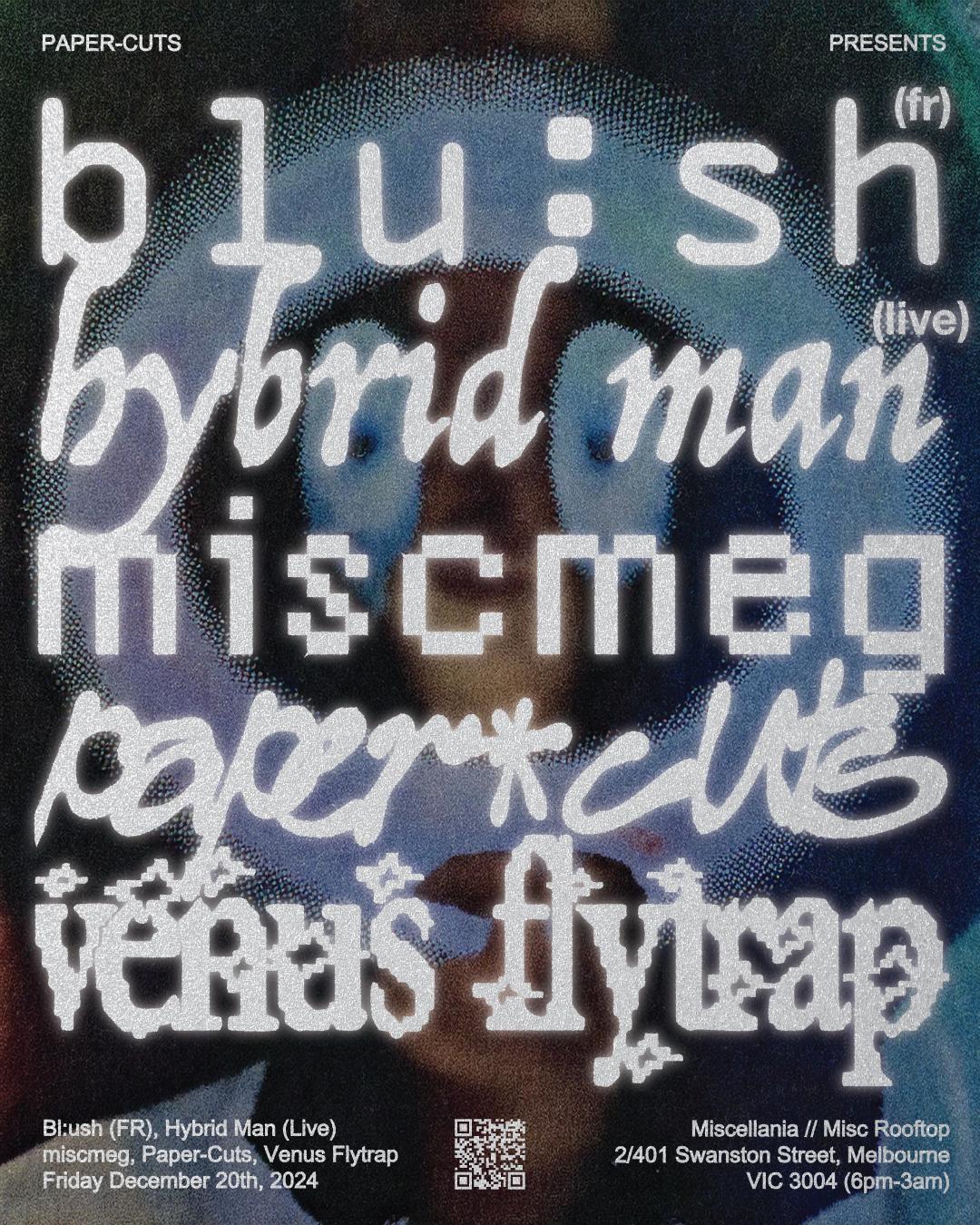 Paper-Cuts Presents Blu:Sh (Fr), Hybrid Man (Live), Miscmeg, Paper-Cuts, Venus Flytrap