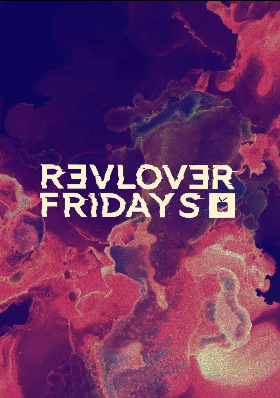 Mi Casa X Revolver Fridays