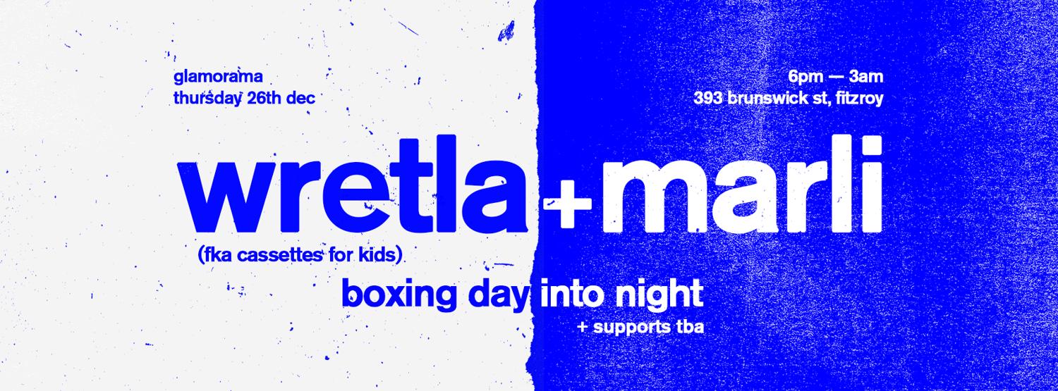 Wretla + Marli - Boxing Day Into Night