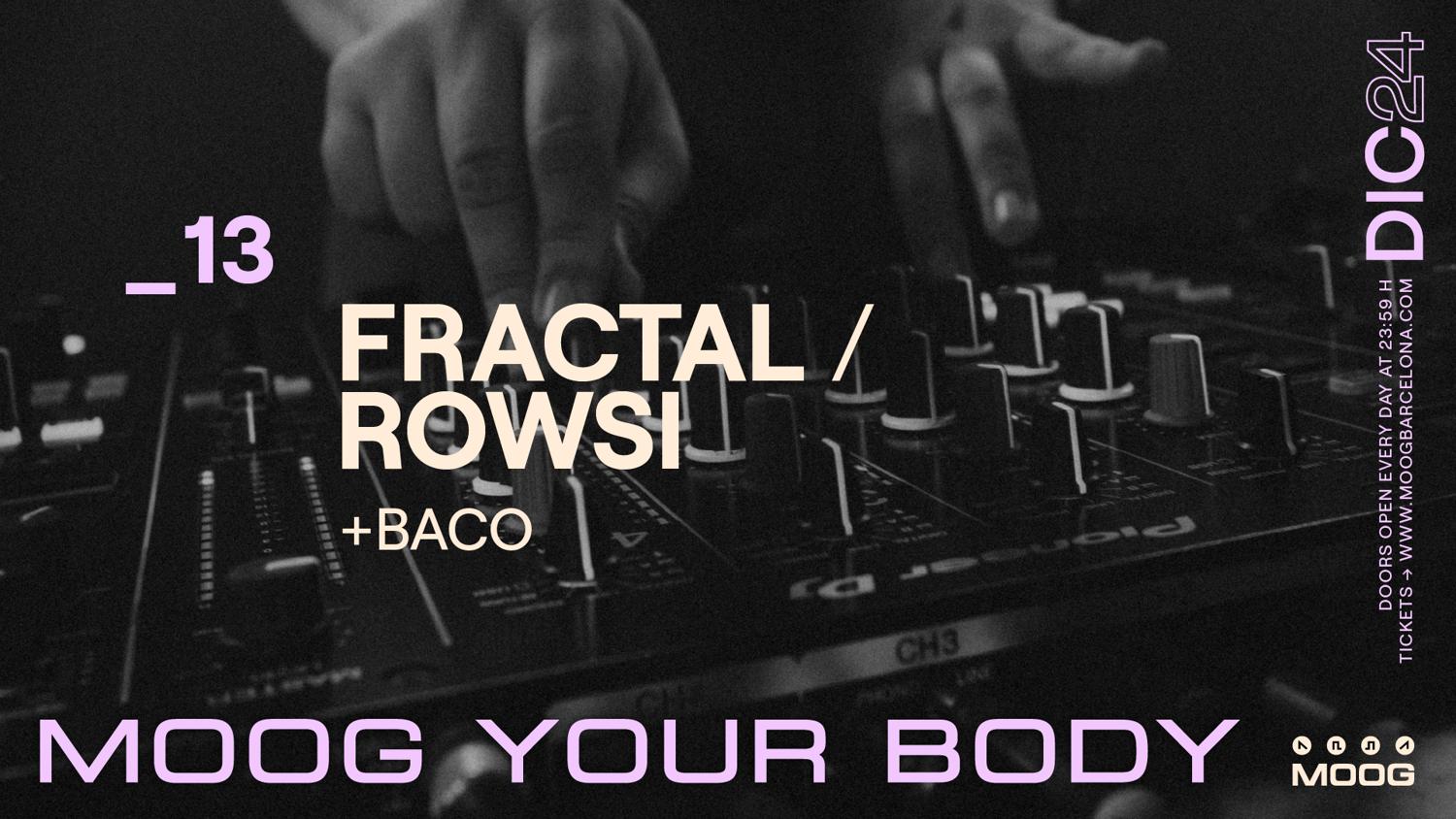 Fractal / Rowsi + Baco