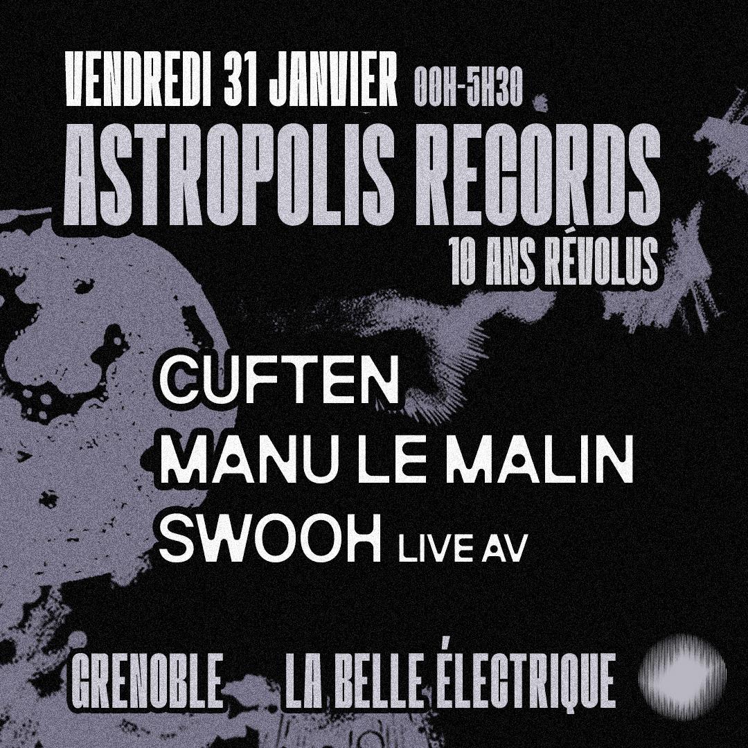 Astropolis Records • 10 Ans With Manu Le Malin + Swooh (Live Av) + Cuften