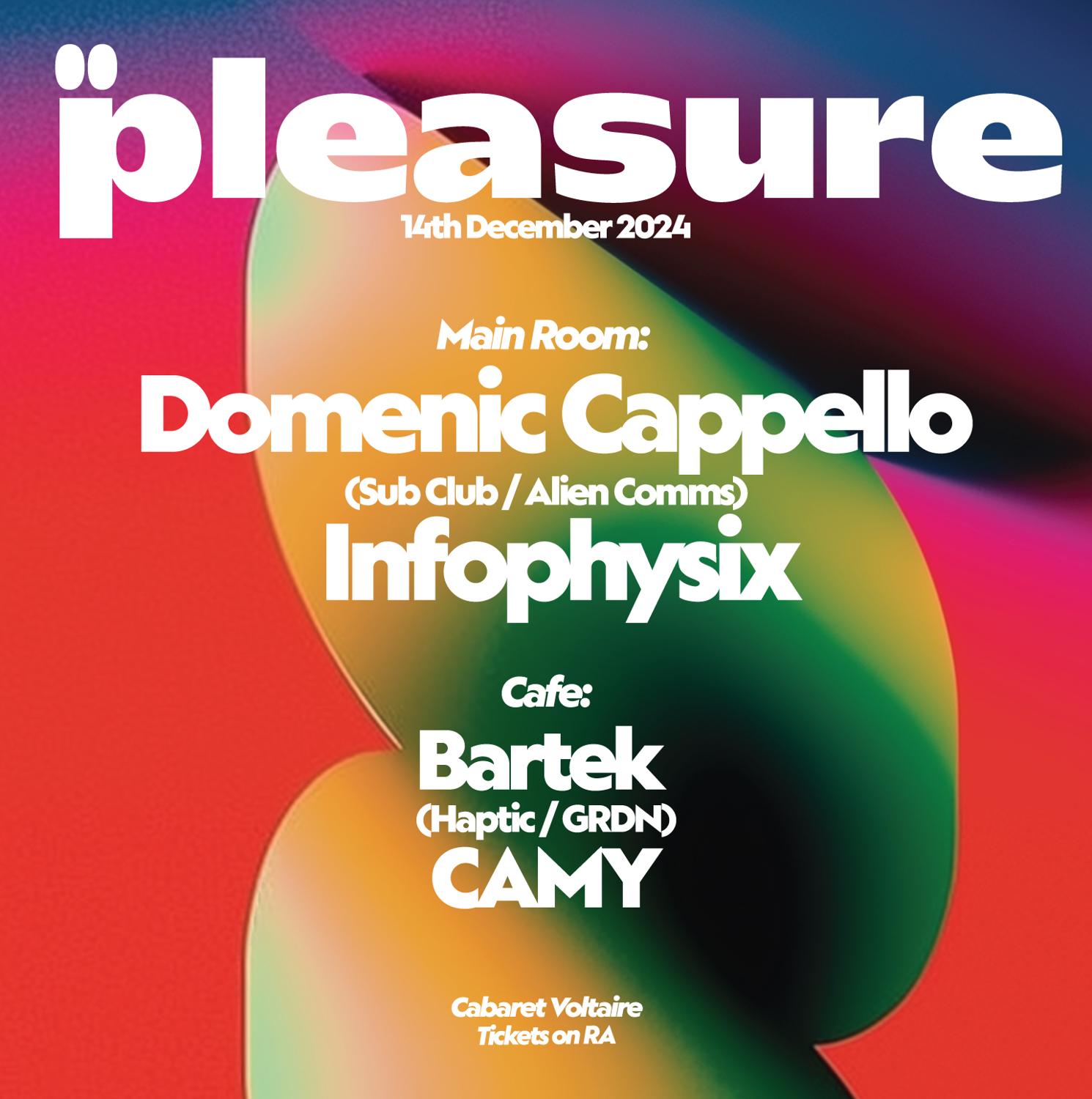 Pleasure: Domenic Cappello (Subculture), Infophysix, Grdn