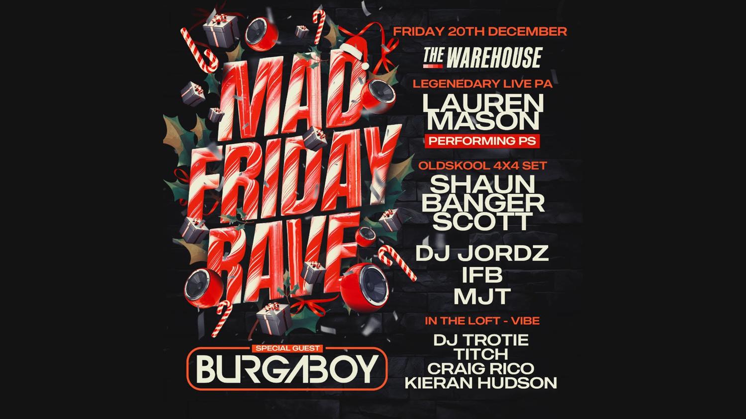 Mad Friday Rave With Special Guest Burgaboy