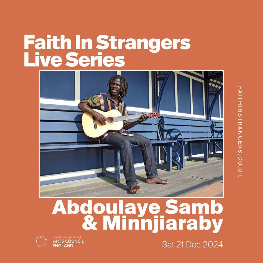 Faith In Strangers Live:  Abdoulaye Samb And Min­Njiara­By & Falle Nioke