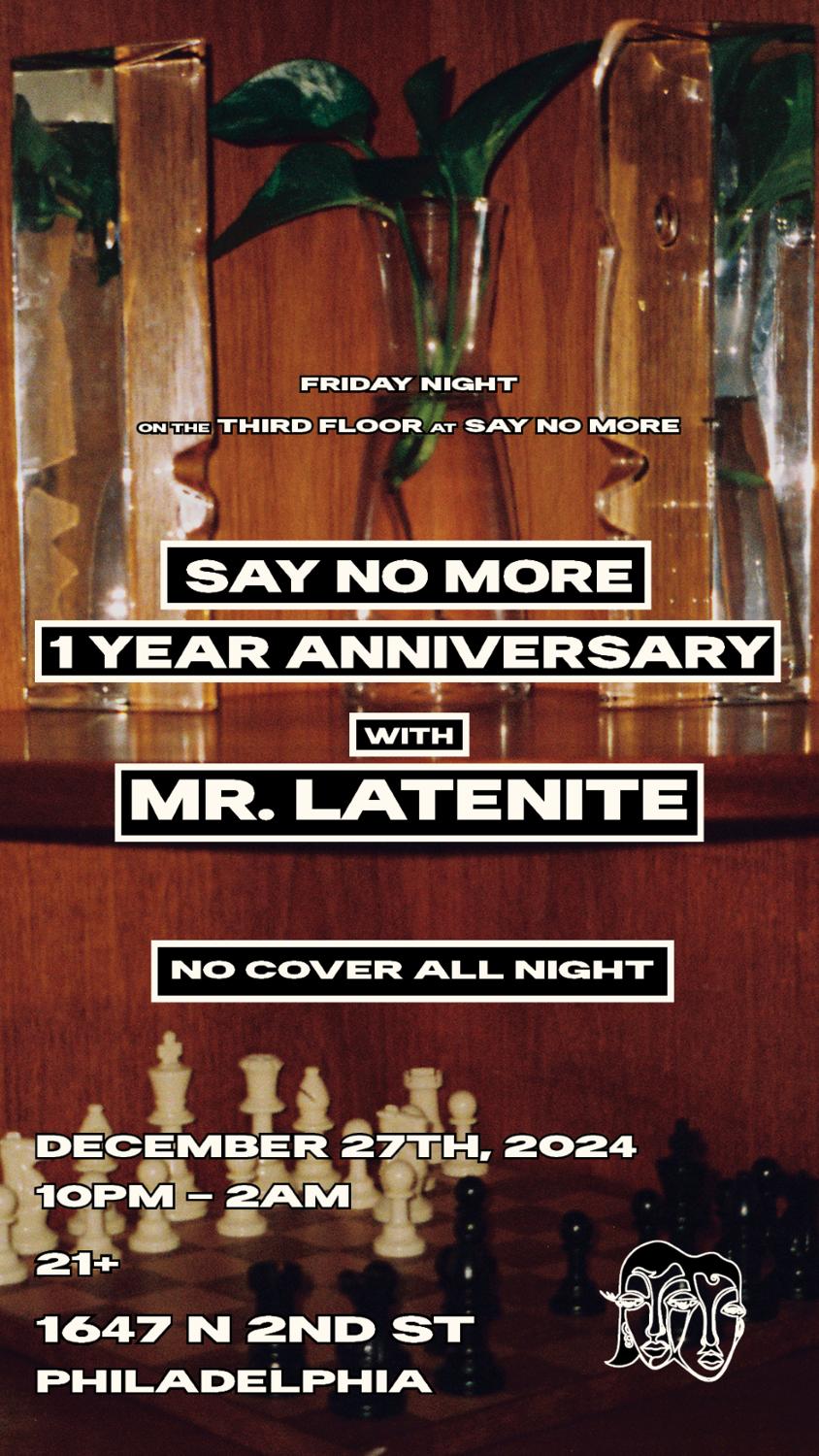 Say No More 1 Year Anniversary Party With Mr. Latenite