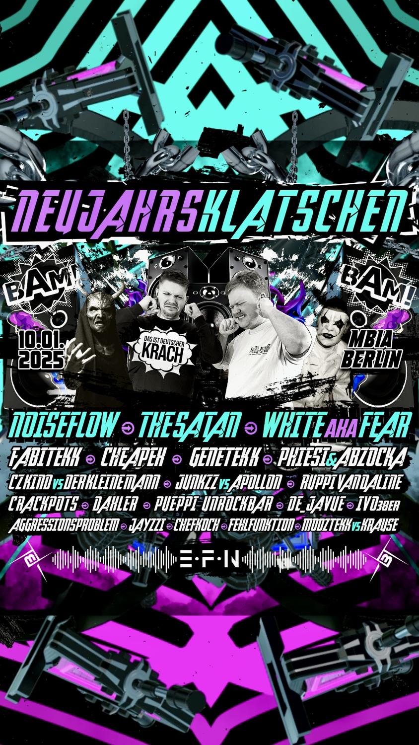 Neujahrsklatschen With Noise Flow • The Satan • White Aka Fear • Fabitekk • Cheapex • Genetekk 