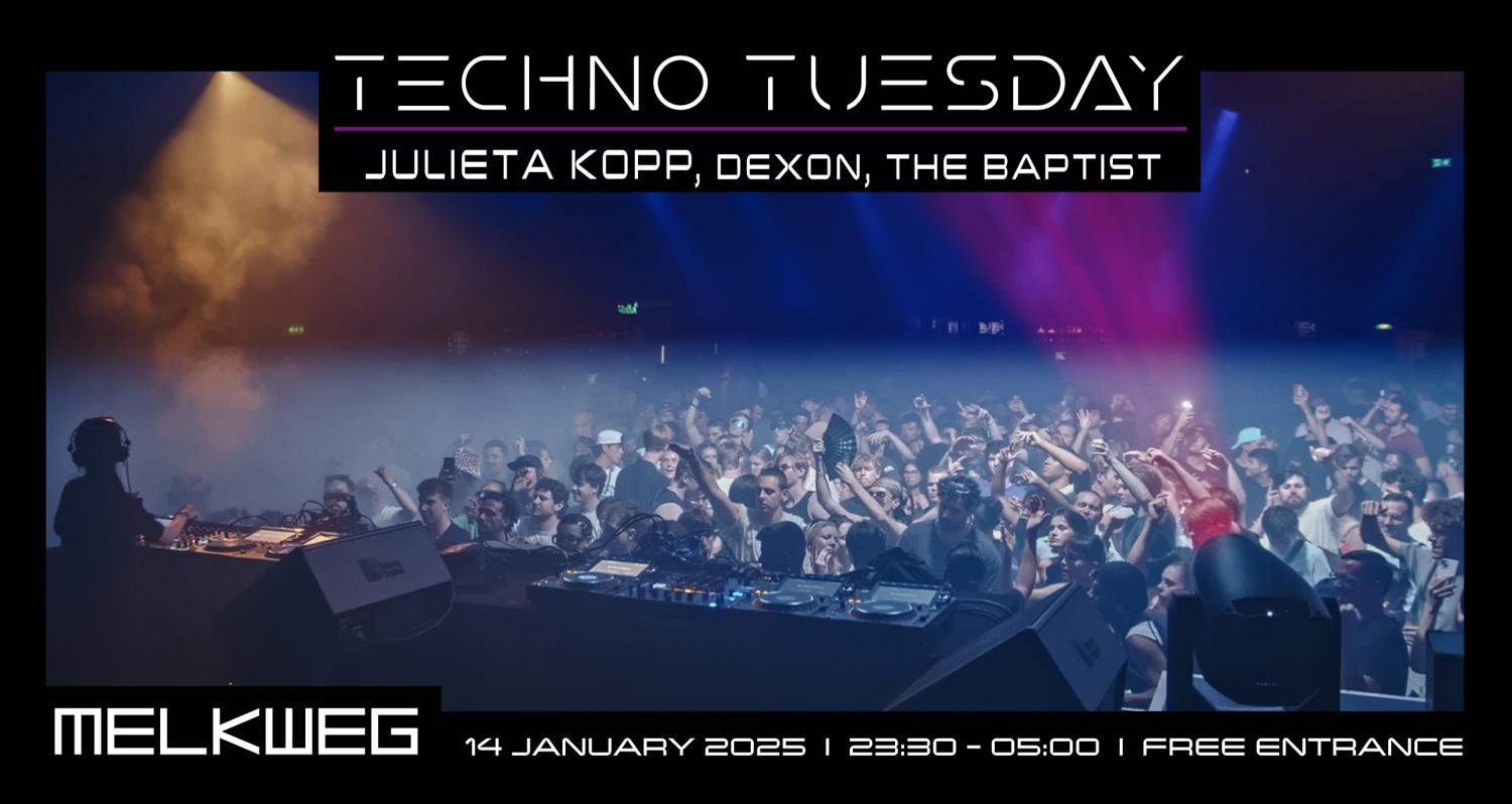 Techno Tuesday Amsterdam, Julieta Kopp, Dexon, The Baptist