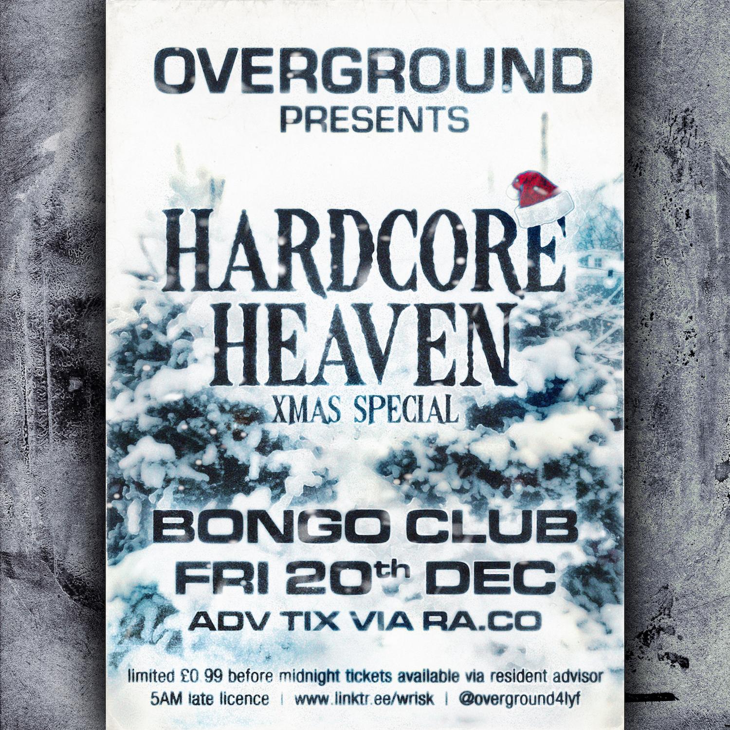 ☻ Hardcore Heaven Xmas Special ☻ 5Am Licence ☻ Bongo Club ☻ Fri 20 Dec ☻