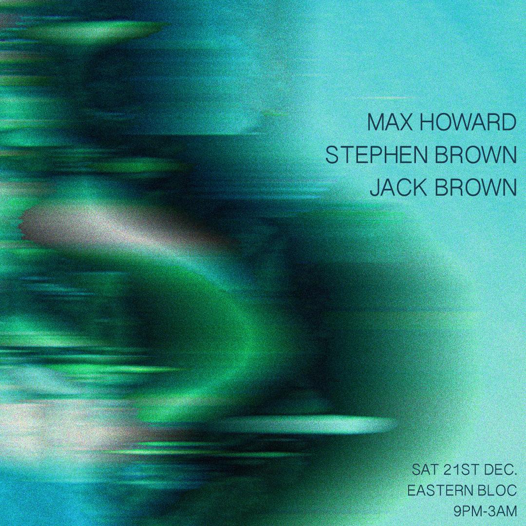 Max Howard Invites Stephen Brown & Jack Brown