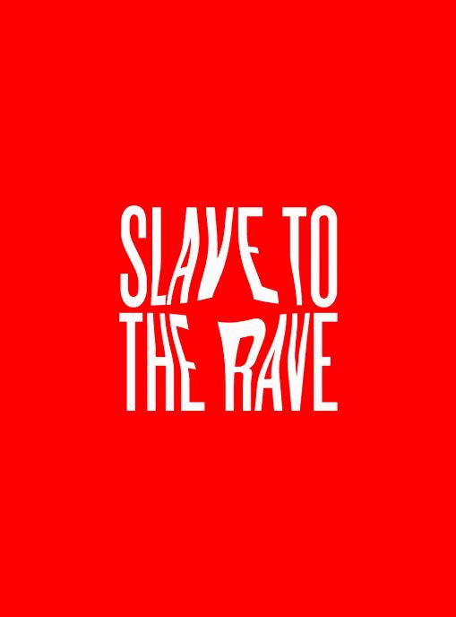 Slave To The Rave 36