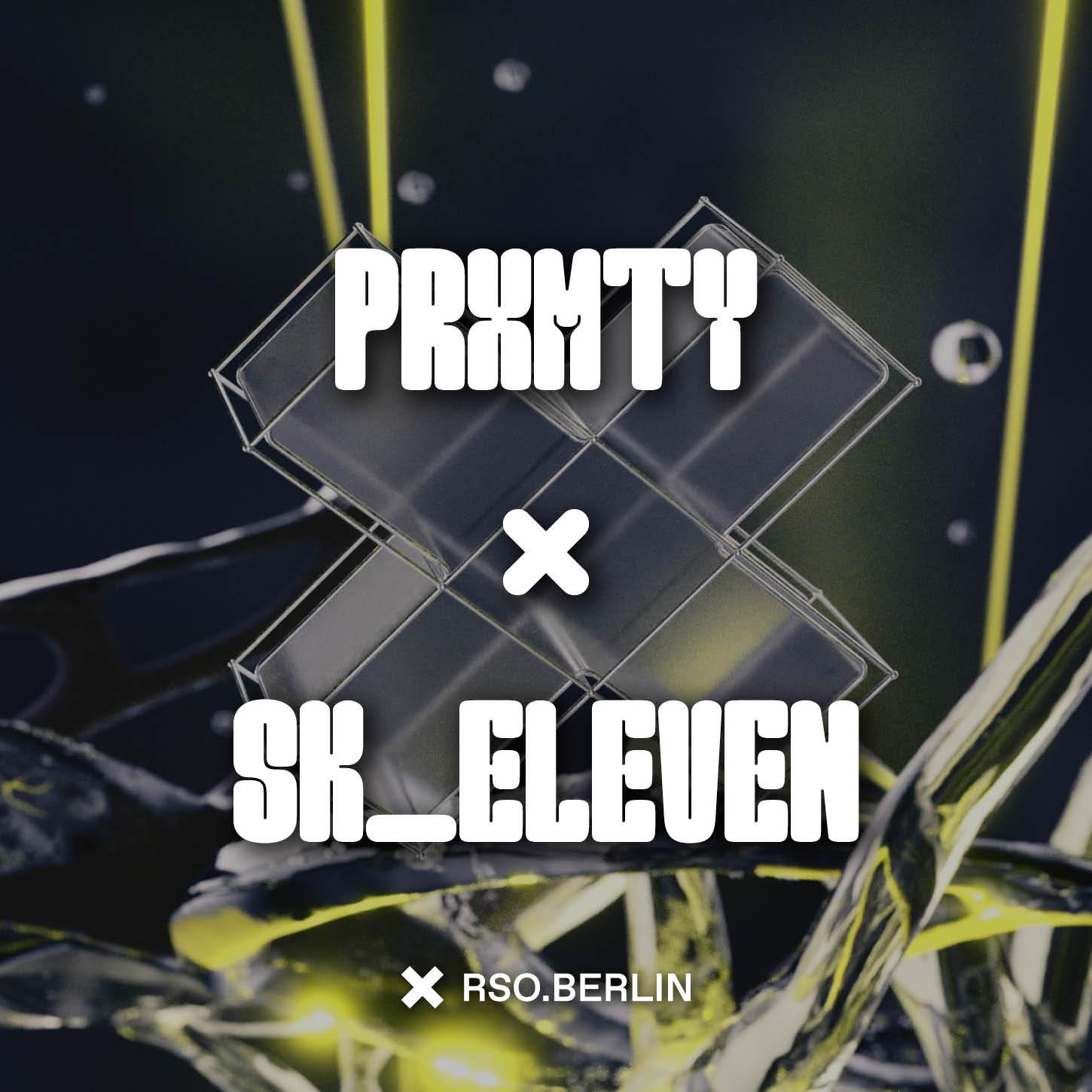 Prxmty X Sk_Eleven With Setaoc Mass B2B Phil Berg, Chris Liebing, Juliana Huxtable, Psl