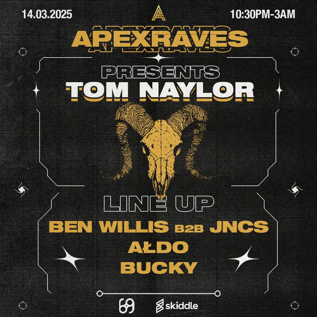 Apex Raves Presents: Tom Naylor