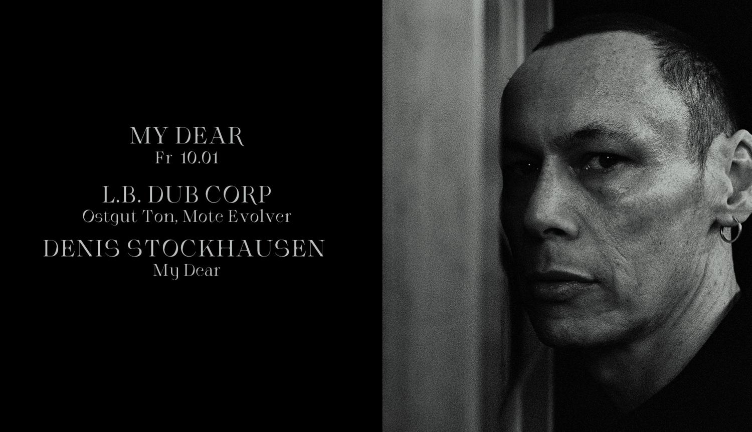 My Dear With L.B. Dub Corp & Denis Stockhausen