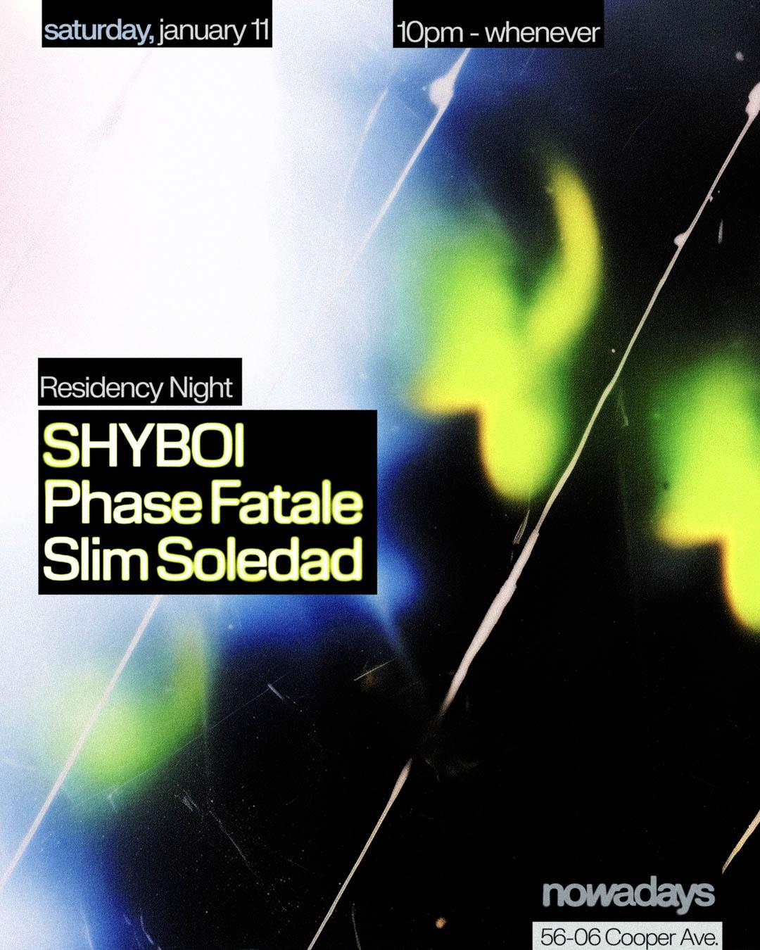 Residency Night: Shyboi Invites Phase Fatale & Slim Soledad