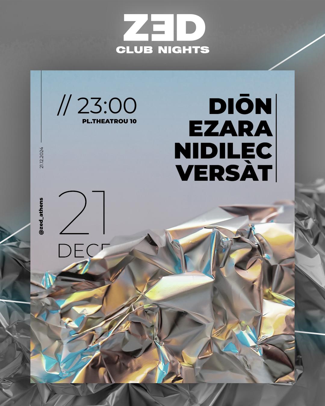 Zed Club Nights: Diōn • Ezara • Nidilec • Versàt