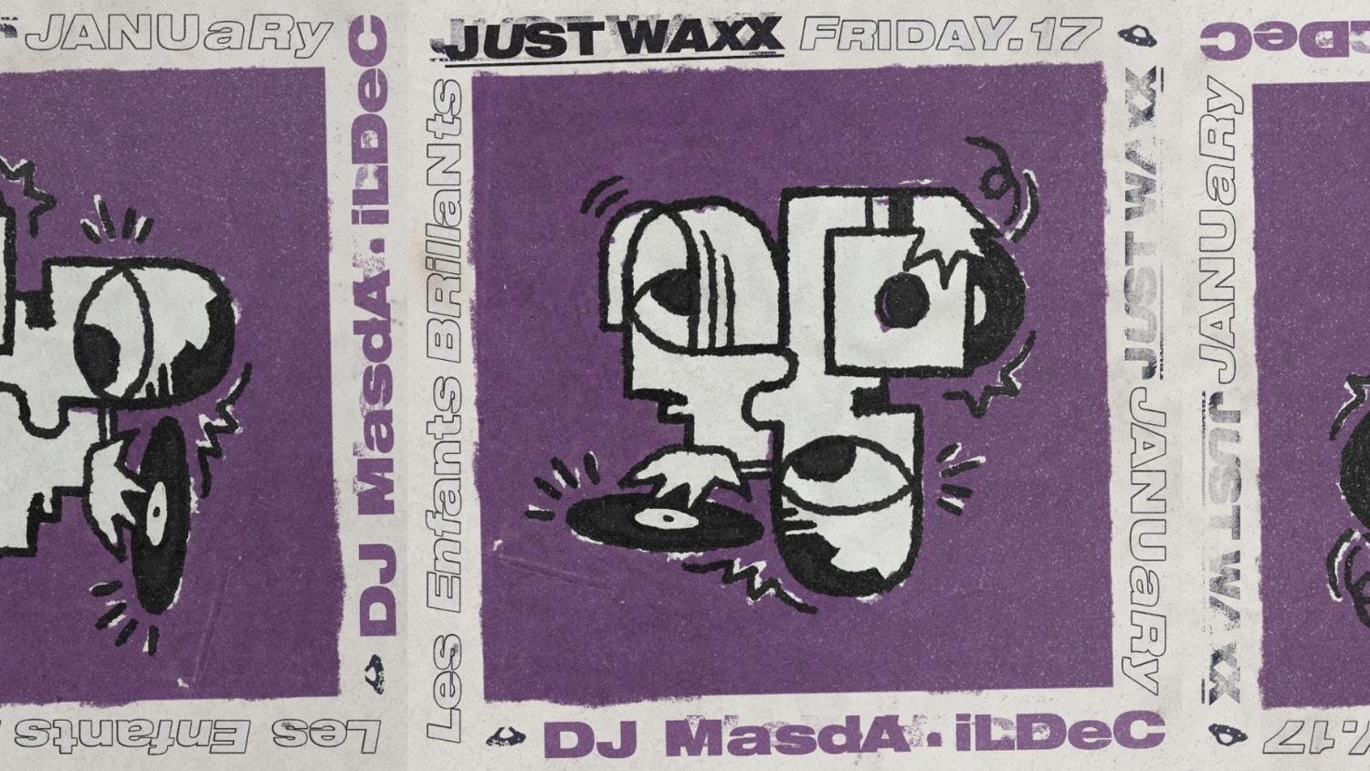 Just Waxx Pres. Dj Masda + Ildec