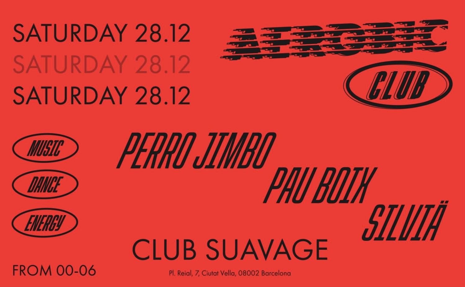 [Opening Party] Aerobic Club At Club Sauvage Pres. Perrojimbo + Boix + Silviä