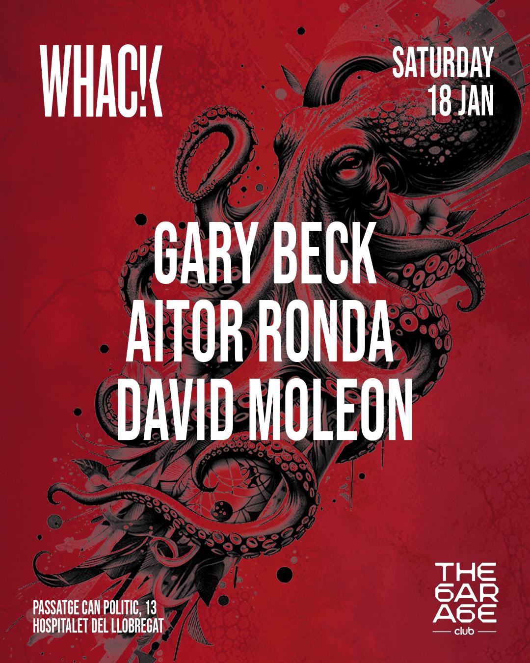 The Garage Presents: Whac!K W/ Gary Beck, Aitor Ronda Y David Moleon