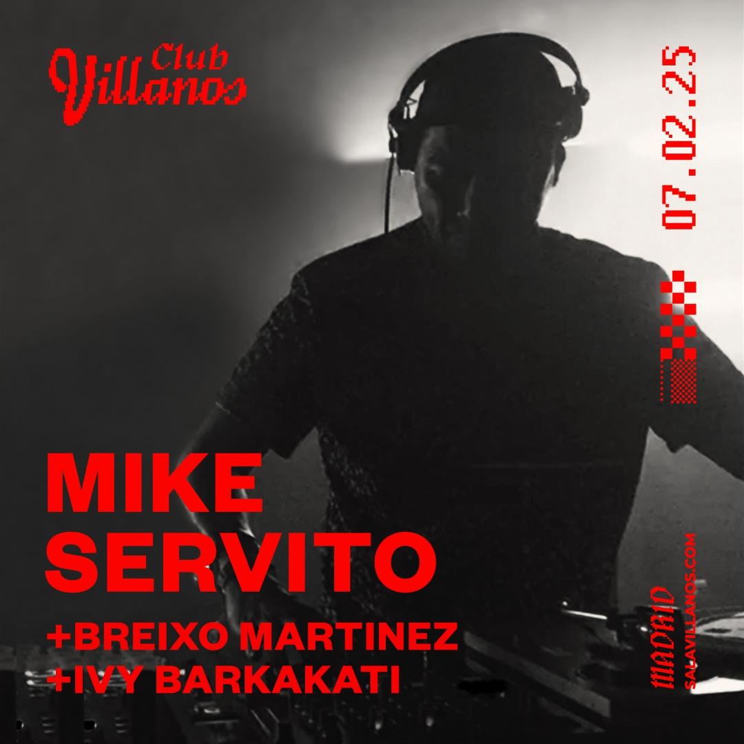 Club Villanos Presenta: Mike Servito + Breixo Martinez + Ivy Barkakati