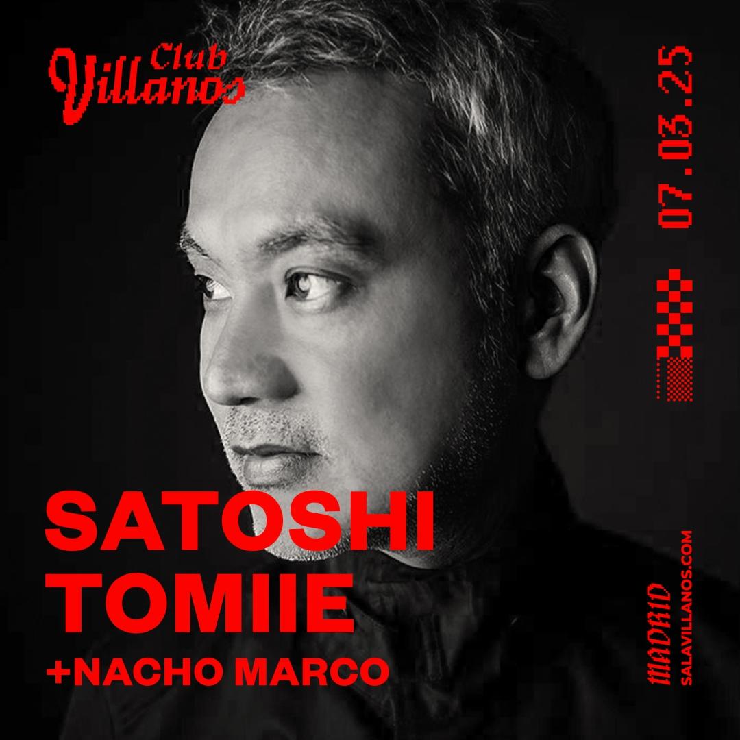 Club Villanos Presenta: Satoshi Tomiie + Nacho Marco