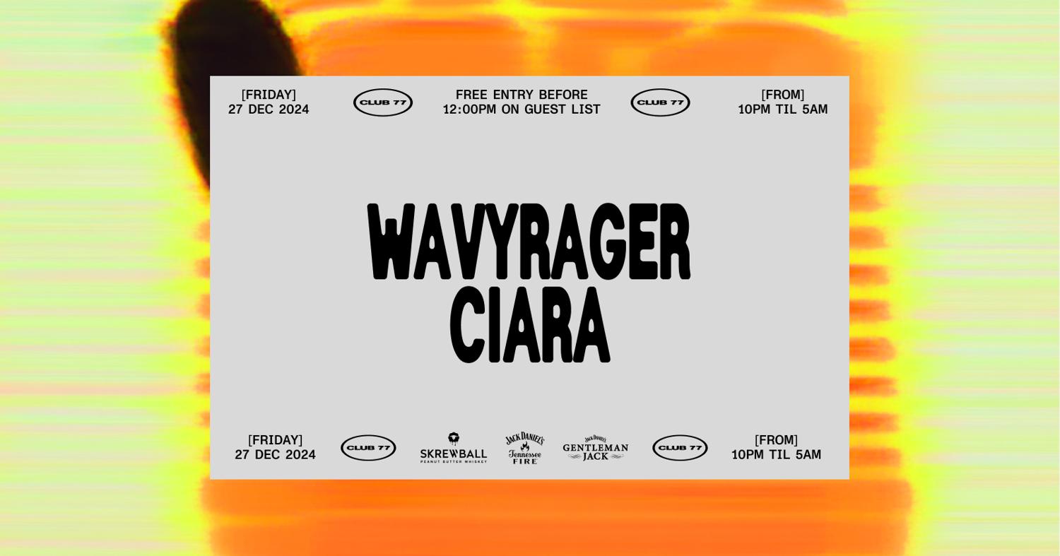 Fridays At 77: Wavyrager, Ciara