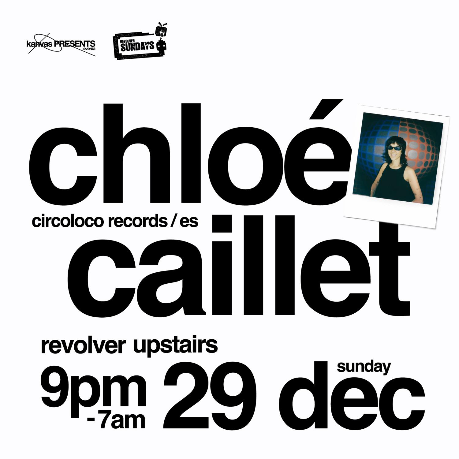 Chloé Caillet (Es) — Kanvas Presents X Revolver Sundays