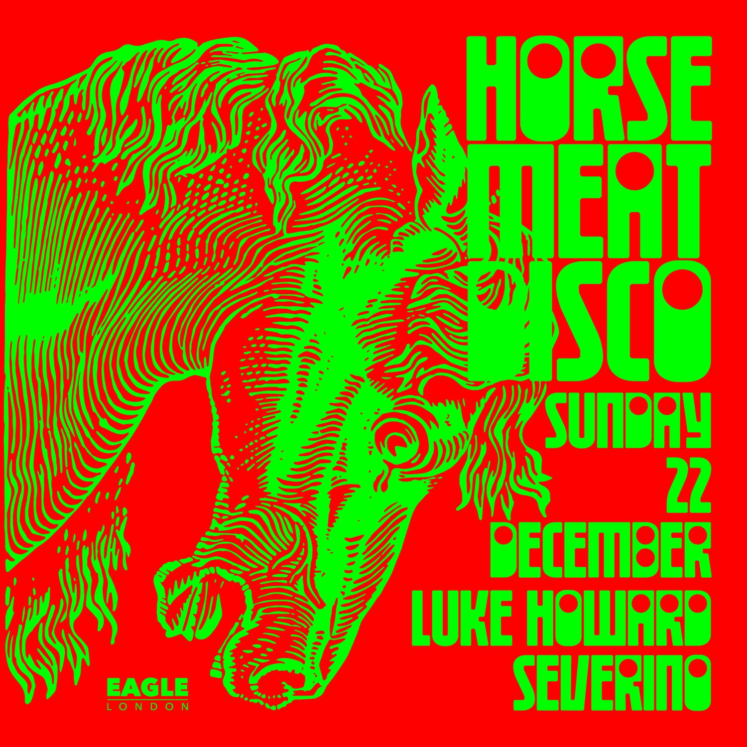 Horse Meat Disco At Eagle London With Luke Howard And Severino