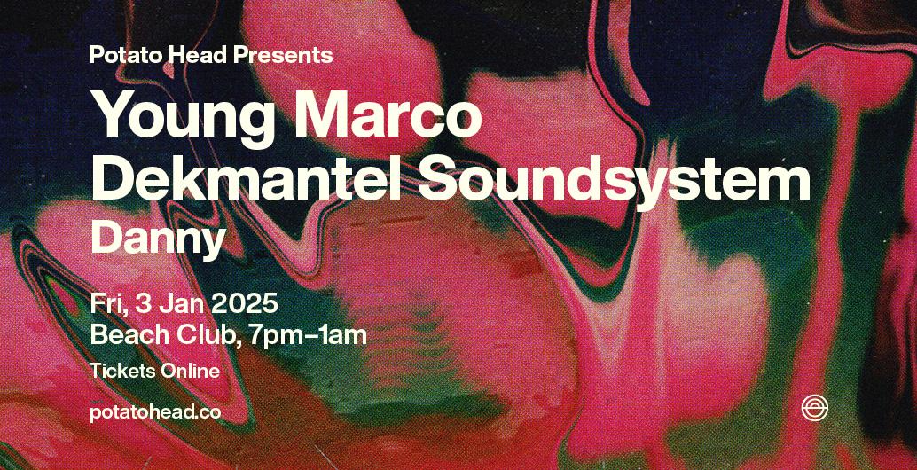 Potato Head Presents Young Marco, Dekmantel Soundsystem And Danny