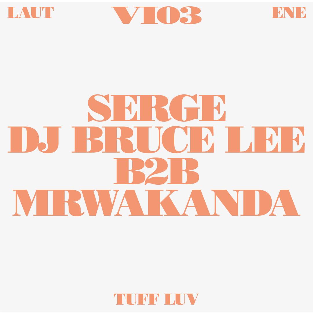 Serge (Clone Records) + Dj Bruce Lee + Mrwakanda (Tuff Luv)