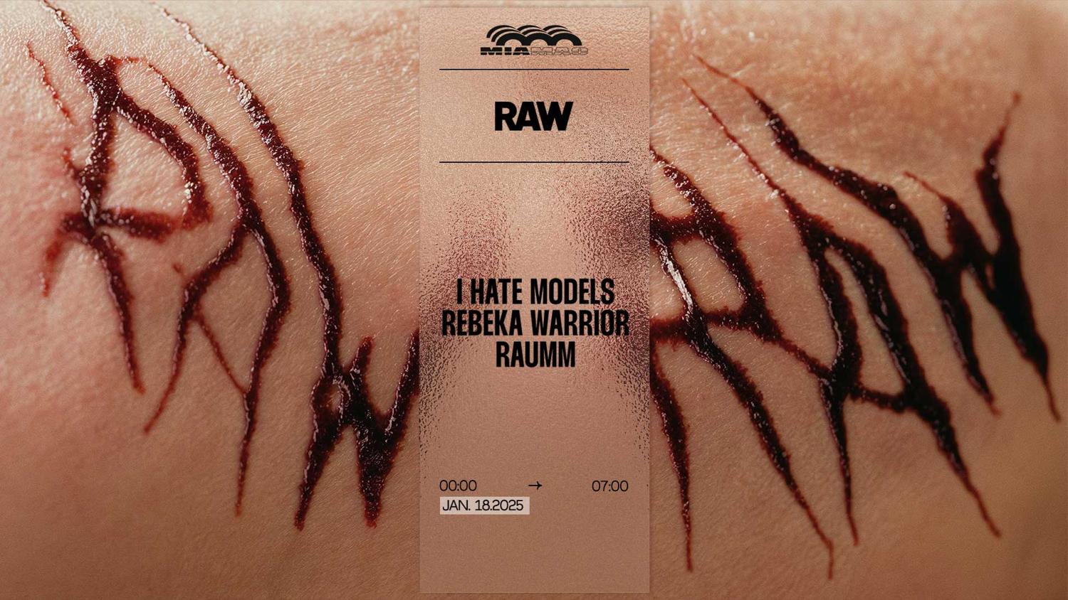 Raw X Mia Mao: I Hate Models, Rebeka Warrior & Raumm