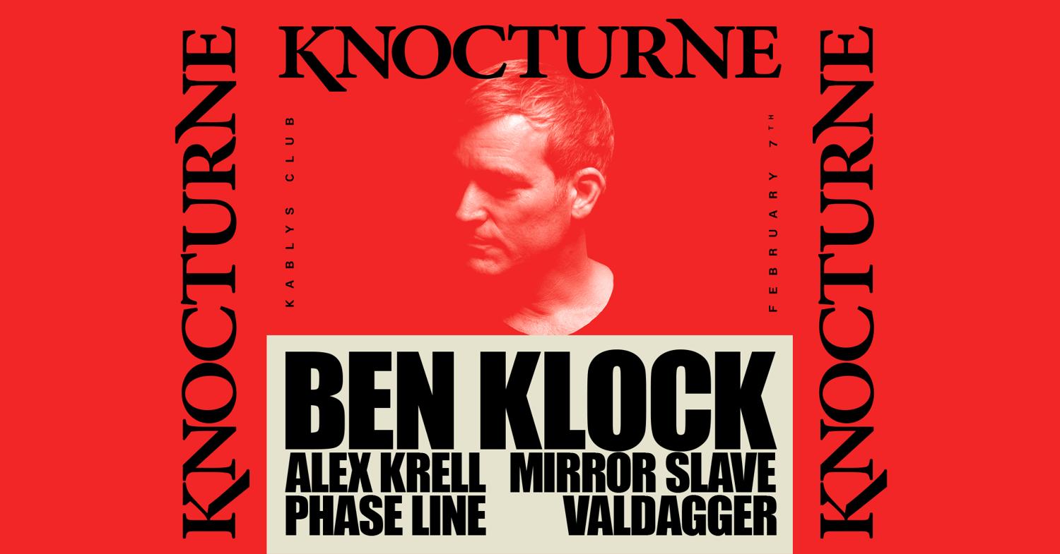 Knocturne: Ben Klock, Alex Krell, Mirror Slave, Phase Line, Valdagger