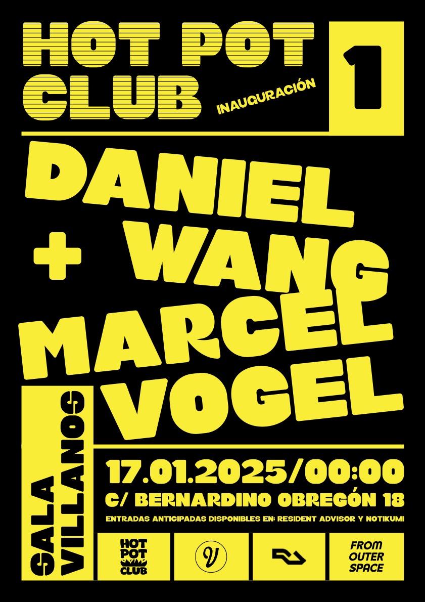 Daniel Wang + Marcel Vogel: Hot Pot Club Presenta